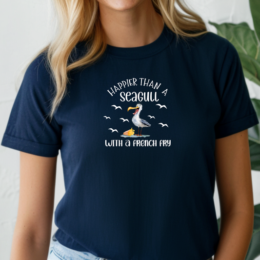 Happier Than a Seagull with A French Fry  T-Shirt  - Beach Humor - Comfort Colors Tee