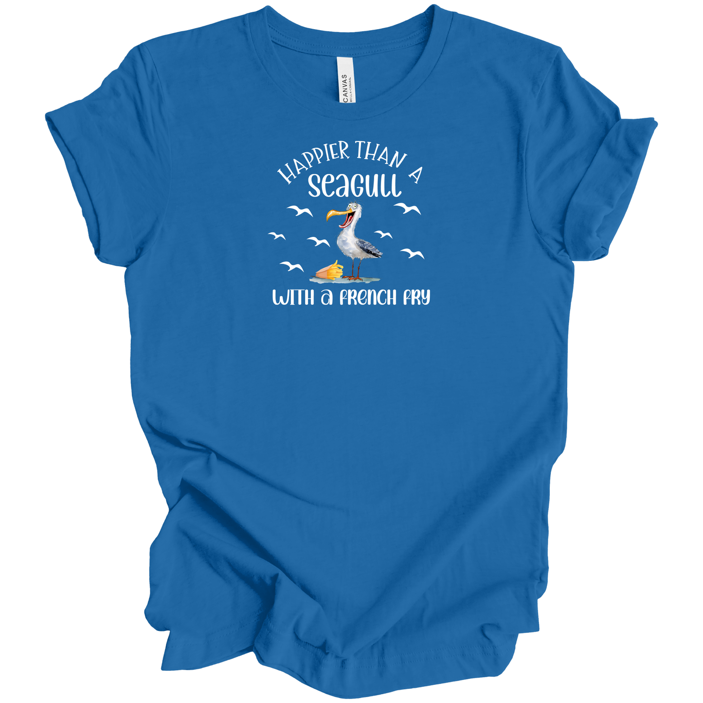 Happier Than A Seagull With A French Fry T Shirt - Funny Beach Bella Canvas Tee