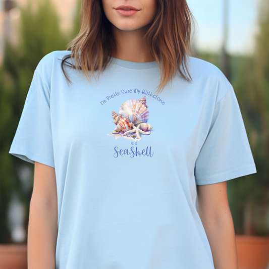 I'm pretty sure my birthstone is a seashell t-shirt - Gildan beach tee - fun beach graphic shirt